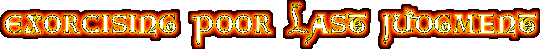 Exorcising Poor Last Judgment